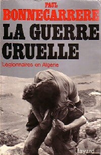 La guerre cruelle - Paul Bonnecarrère -  Fayard GF - Livre