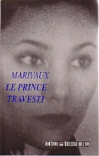 Le prince travesti - Pierre Marivaux -  Théâtre de Lyon GF - Livre