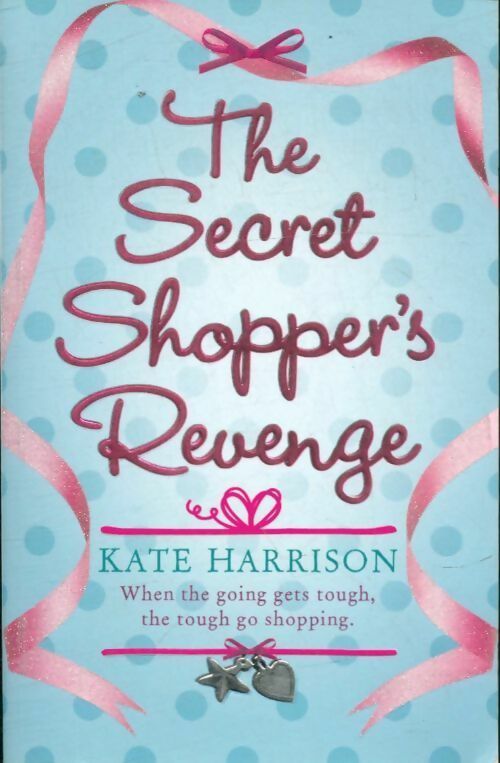 The secret shopper's revenge - Kate Harrison -  Orion - Livre