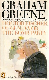 Doctor Fischer of Geneva or the bomb party - Graham Greene -  Fiction - Livre
