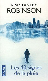 Les 40 signes de la pluie - Kim Stanley Robinson -  Pocket - Livre