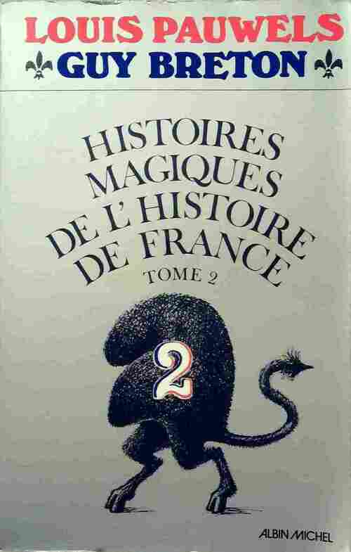 Histoires magiques de l'Histoire de France Tome II - Guy Breton -  Albin Michel GF - Livre