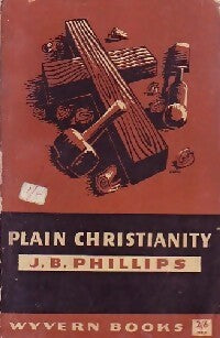 Plain christianity - J.B. Phillips -  Wyvern books - Livre
