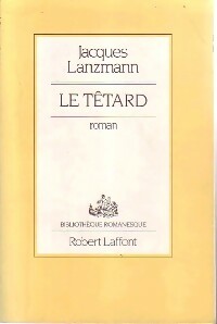 Le têtard - Jacques Lanzmann -  Bibliothèque romanesque - Livre