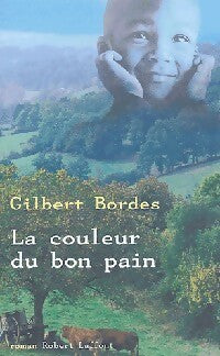 La couleur du bon pain - Gilbert Bordes -  Laffont GF - Livre