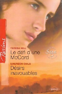 Le défi d'une McCord / Désirs inavouables - Maureen Child ; Teresa Hill -  Passions - Livre