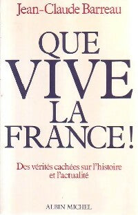 Que vive la France ! - Jean-Claude Barreau -  Albin Michel GF - Livre