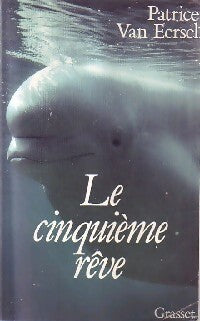 Le cinquième rêve - Patrice Van Eersel -  Grasset GF - Livre