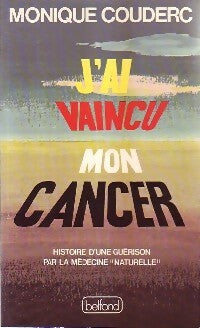 J'ai vaincu mon cancer - Monique Couderc -  Belfond GF - Livre