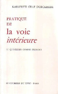 Pratique de la voie intérieure - Karlfried Gref Von Dürckheim -  Courrier du livre GF - Livre