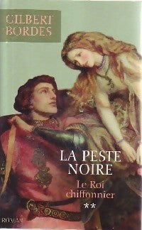 La peste noire Tome II : Le roi chiffonnier - Gilbert Bordes -  France Loisirs GF - Livre