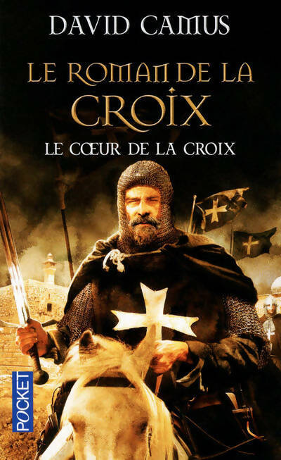Le roman de la croix Tome I : Le coeur de la croix - David Camus -  Pocket - Livre