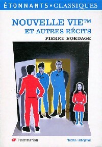 Nouvelle vie et autres récits - Pierre Bordage -  Etonnants classiques - Livre