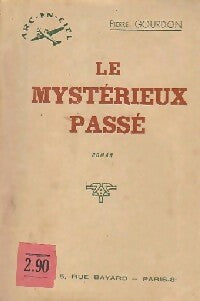Le mystérieux passé - Pierre Gourdon -  Arc-en-ciel - Livre