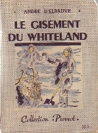 Le gisement du whiteland - André D'elbauve -  Pierrot - Livre
