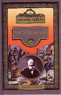 Grand album Victor Hugo - Victor Hugo -  Grandes oeuvres - Livre