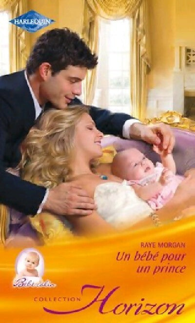 Un bébé pour un prince - Morgan Raye -  Horizon - Livre