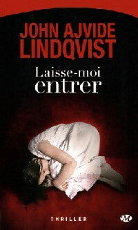 Laisse-moi entrer - John Ajvide Lindqvist ; Lindqvist Ajvide John -  Milady Poche - Livre