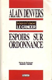Espoirs sur ordonnance - Alain Denvers -  Editions 1 GF - Livre