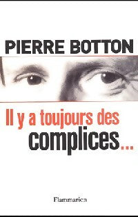 Il y a toujours des complices... - Pierre Botton -  Flammarion GF - Livre