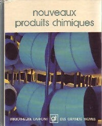 Nouveaux produits chimiques - Collectif -  Bibliothèque Laffont des grands thèmes - Livre