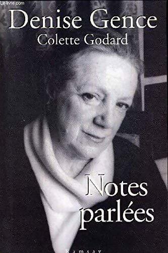 Notes parlées - Colette Godard ; Denise Gence -  Ramsay GF - Livre