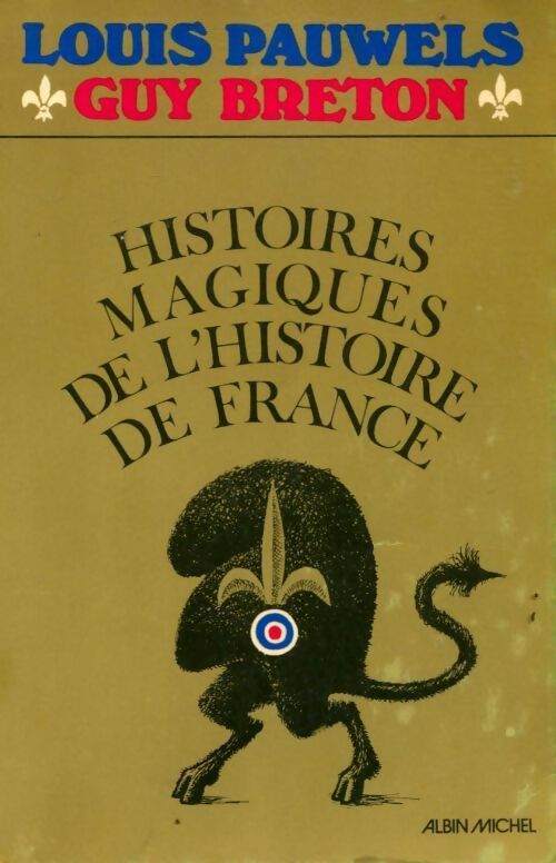 Histoires magiques de l'Histoire de France - Louis Pauwels ; Guy Breton -  Albin Michel GF - Livre