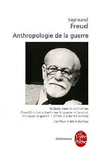 Anthropologie de la guerre - Sigmund Freud -  Le Livre de Poche - Livre