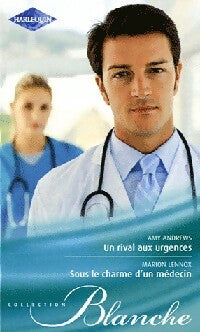 Un rival aux urgences / Sous le charme d'un médecin - Marion Lennox ; Amy Andrews -  Série Blanche - Livre