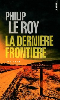 La dernière frontière - Philippe Le Roy -  Points - Livre