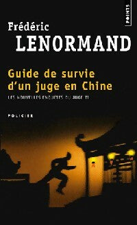 Guide de survie d'un juge en Chine - Frédéric Lenormand -  Points - Livre