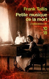 Petite musique de la mort - Frank Tallis -  10-18 - Livre