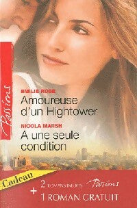 Amoureuse d'un Hightower / A une seule condition - Nicola Marsh ; Emilie Rose -  Passions - Livre