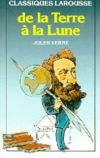 De la terre à la lune - Verne Jules -  Classiques Larousse - Livre