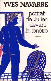 Portrait de Julien devant la fenêtre - Yves Navarre -  Laffont GF - Livre