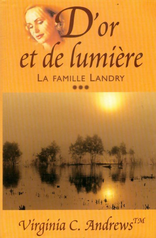 La famille Landry Tome III : D'or et de lumière - Virginia Cleo Andrews -  France Loisirs GF - Livre