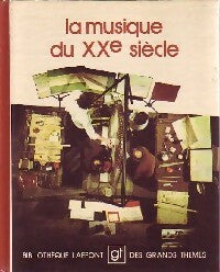 La musique au XXe siècle - Collectif -  Bibliothèque Laffont des grands thèmes - Livre