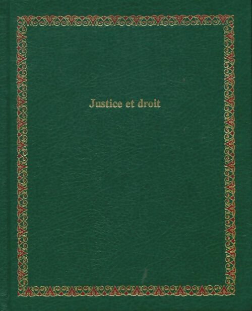 Justice et droit - Collectif -  Bibliothèque Laffont des grands thèmes - Livre