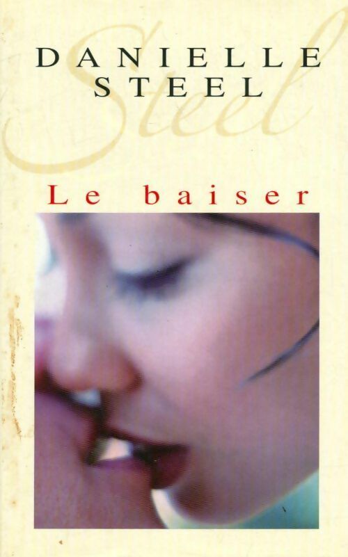 Le baiser - Danielle Steel -  France Loisirs GF - Livre