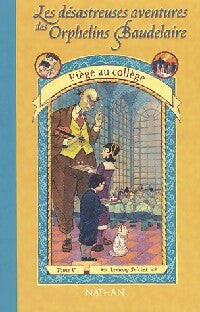 Les désastreuses aventures des enfants Baudelaire Tome V : Piège au collège - Lemony Snicket -  Nathan GF - Livre
