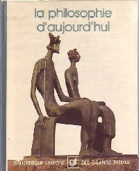La philosophie d'aujourd'hui - Collectif -  Bibliothèque Laffont des grands thèmes - Livre