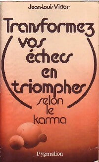 Transformez vos échecs en triomphes - Jean-Louis Victor -  Pygmalion GF - Livre