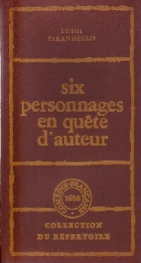 Six personnages en quête d'auteur - Luigi Pirandello -  Collection du Répertoire - Livre