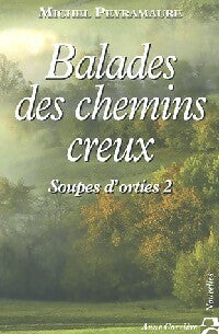 Soupes d'orties Tome II : Balades des chemins creux - Michel Peyramaure -  Carrière GF - Livre