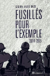 Fusillés pour l'exemple (1914-1915) - Général André Bach -  Tallandier GF - Livre