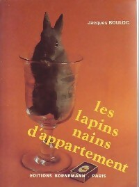 Les lapins nains d'appartement - Jacques Bouloc -  Bornemann GF - Livre