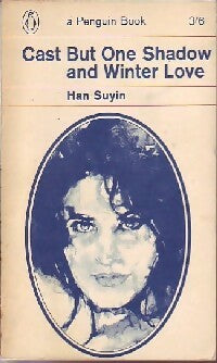 Cast but One Shadow and Winter Love - Han Suyin -  Penguin book - Livre