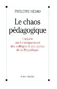 Le chaos pédagogique - Philippe Nemo -  Albin Michel GF - Livre