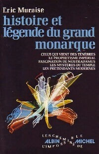 Histoire et légende du grand monarque - Eric Muraise -  Les chemins de l'impossible - Livre