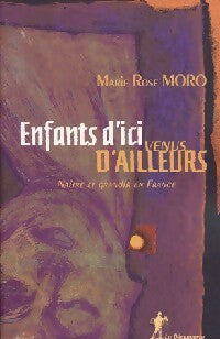 Enfants d'ici venus d'ailleurs - Marie Rose Moro -  La Découverte GF - Livre